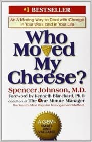 Who Moved My Cheese? by Spencer Johnson